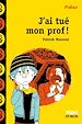 Téléchargez le livre numérique:  J'ai tué mon prof !
