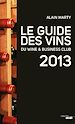 Téléchargez le livre numérique:  Le Guide des vins du Wine & Business club 2013
