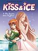 Téléchargez le livre numérique:  Kiss and Ice Tome 02