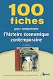 Téléchargez le livre numérique:  100 Fiches pour comprendre l'histoire économique contemporaine
