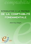 Télécharger l'ebook Introduction � la pratique de la comptabilit� fondamentale
