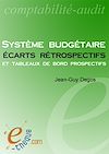 Télécharger le livre :  Système budgétaire, écarts rétrospectifs et tableaux de bord prospectifs

