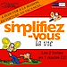 Téléchargez le livre numérique:  Simplifiez-vous la vie