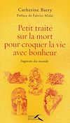 Télécharger le livre :  Petit traité sur la mort pour croquer la vie avec bonheur