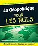 Téléchargez le livre numérique:  La Géopolitique Pour les Nuls