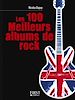 Téléchargez le livre numérique:  Le Petit Livre de - Les 100 meilleurs albums de rock