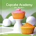 Téléchargez le livre numérique:  Cupcakes Academy