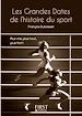Téléchargez le livre numérique:  Le Petit Livre de - Grandes dates du sport