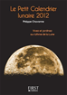 Téléchargez le livre numérique:  Le Petit Livre de - Calendrier lunaire 2012