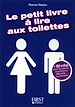 Téléchargez le livre numérique:  Le Petit Livre de - A lire aux toilettes