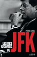 Téléchargez le livre numérique:  Les Vies secrètes de JFK