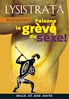Télécharger l'ebook Lysistrata, faisons la gr�ve du sexe