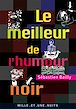 Télécharger le livre : Le Meilleur de l'humour noir