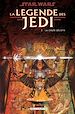 Téléchargez le livre numérique:  Star Wars - La Légende des Jedi T02