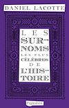 Télécharger le livre :  Les surnoms les plus célèbres de l'Histoire