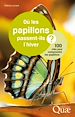 Téléchargez le livre numérique:  Où les papillons passent-ils l'hiver ? - 100 clés pour comprendre les papillons