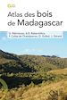 Téléchargez le livre numérique:  Atlas des bois de Madagascar