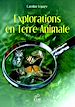 Téléchargez le livre numérique:  Explorations en Terre Animale