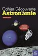 Téléchargez le livre numérique:  Cahier Découverte Astronomie
