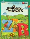 Télécharger le livre :  Je joue avec les mots, 6e année