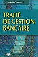 Téléchargez le livre numérique:  Traité de gestion bancaire