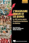 Télécharger l'ebook L'imaginaire urbain et les jeunes