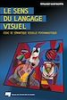 Téléchargez le livre numérique:  Le Sens du langage visuel