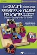 Téléchargez le livre numérique:  La qualité dans nos services de garde éducatifs à la petite enfance