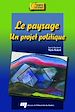 Téléchargez le livre numérique:  Paysage : Un projet politique