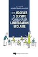 Téléchargez le livre numérique:  Des modèles de service pour favoriser l'intégration scolaire