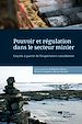 Téléchargez le livre numérique:  Pouvoir et régulation dans le secteur minier