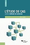 Télécharger le livre :  L'étude de cas comme méthode de recherche, 2<sup>e</sup> édition
