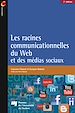 Téléchargez le livre numérique:  Les racines communicationnelles du Web et des médias sociaux, 2e édition