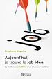 Téléchargez le livre numérique:  AUJOURD HUI JE TROUVE LE JOB IDEAL