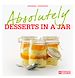 Téléchargez le livre numérique:  Absolutely Desserts in a jar