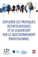 Téléchargez le livre numérique:  Explorer les pratiques déontologiques et le leadership par le questionnement professionnel