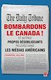 Téléchargez le livre numérique:  Bombardons le Canada ! et autres propos désobligeants relevés dans les médias américains(traduction de Bomb Canada)