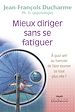 Téléchargez le livre numérique:  Mieux diriger sans se fatiguer