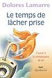 Téléchargez le livre numérique:  Le temps de lâcher prise - 3e édition