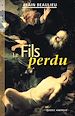 Téléchargez le livre numérique:  Le Fils perdu