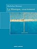 Téléchargez le livre numérique:  La Musique, exactement