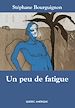 Téléchargez le livre numérique:  Un peu de fatigue