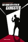 Tout homme rêve d'être gangster