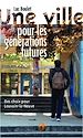 Téléchargez le livre numérique:  Une ville pour les générations futures