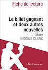Télécharger le livre :  Le billet gagnant et deux autres nouvelles de Mary Higgins Clark - Fiche de lecture