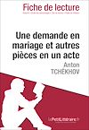 Télécharger le livre :  Une demande en mariage et autres pièces en un acte d'Anton Tchékhov - Fiche de lecture