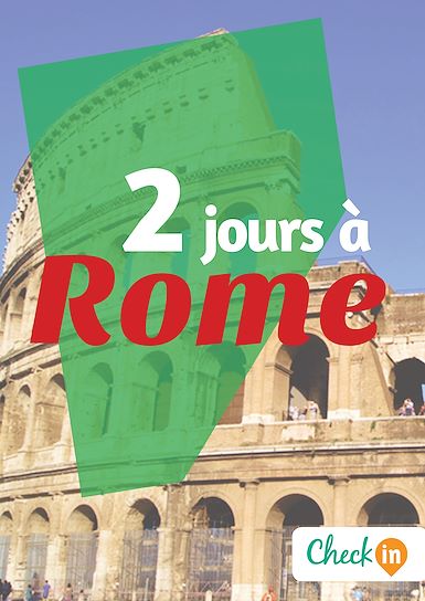 2 jours à Rome : Des cartes, des bons plans et les itinéraires indispensables.