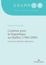 Download this eBook Combats pour la linguistique au Québec (1960-2000)