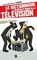 Téléchargez le livre numérique:  Le dictionnaire injuste et borné de la télévision