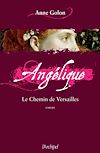 Télécharger l'ebook Ang�lique, Tome 6 : Le chemin de Versailles